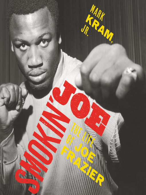 Title details for Smokin' Joe by Mark Kram - Available